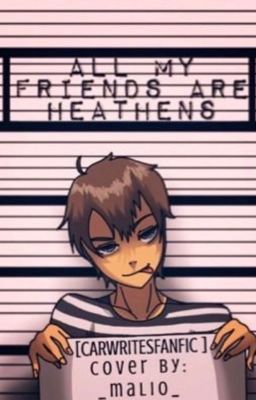 All My Friends Are Heathens -Gaurance, Vlante, Zanvis-