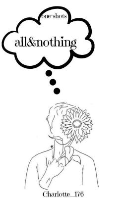 All&Nothing || one-shots