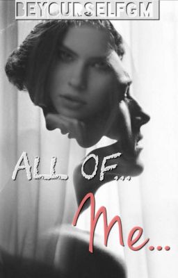 All of me...