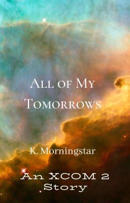 All of My Tomorrows (COMPLETE)