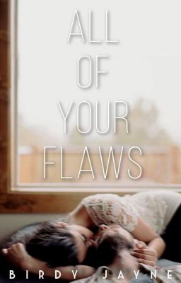 All Of Your Flaws