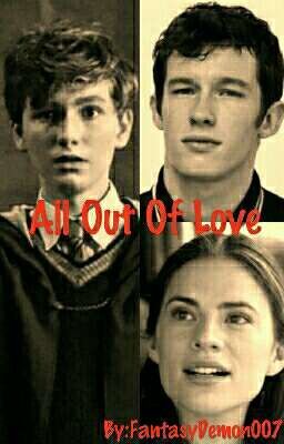 All Out Of Love (Newt und Theseus ScamanderxOC)