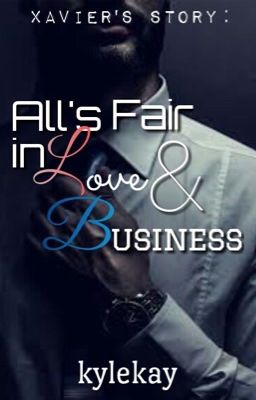 All's Fair in Love and Business: Xavier's Story