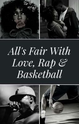 All's Fair With Love, Rap & Basketball 