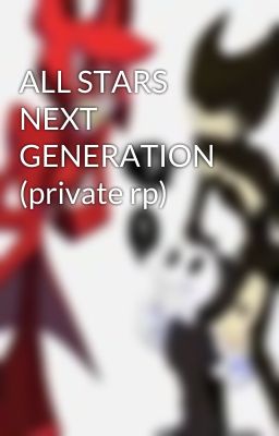 ALL STARS NEXT GENERATION (private rp)