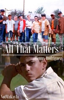 All That Matters ❁ Benny Rodriguez