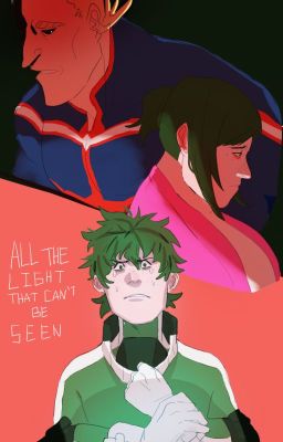 All the Light That Can't Be Seen: A My Hero Academia Fanfiction