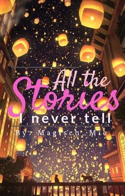 All the stories I never tell