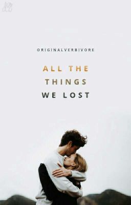 All The Things We Lost ✔