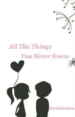 All The Things You Never Knew