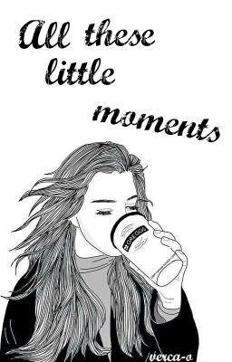 All These Little Moments