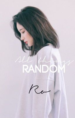 ALL THINGS RANDOM [Random Book]