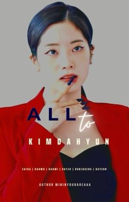 all to kim dahyun  