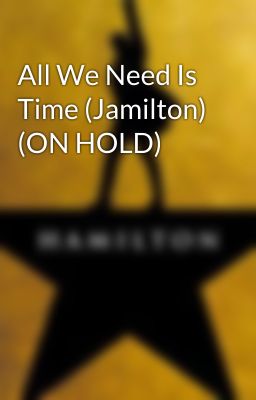 All We Need Is Time (Jamilton) (ON HOLD)