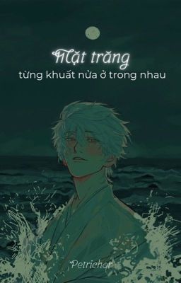 [all x Gintoki] Mặt Trăng Từng Khuất Nửa Ở Trong Nhau