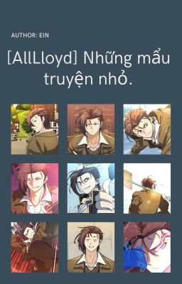 [All x Lloyd] Những mẩu truyện nhỏ.