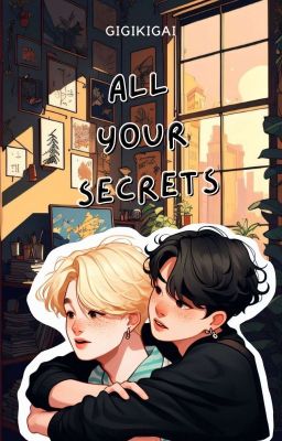 All your secrets ❤️‍🩹 [ km ] 