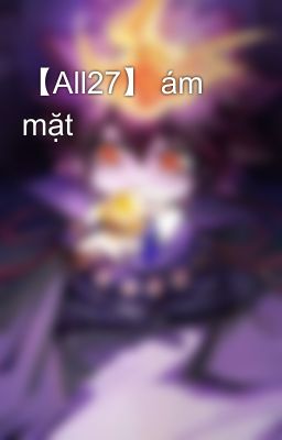 【All27】 ám mặt