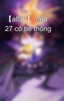 【all27】 nếu 27 có hệ thống