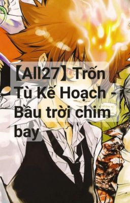 【All27】 Trốn ngục kế hoạch