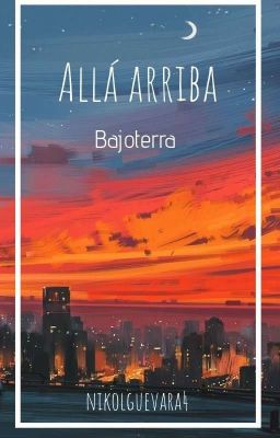 Allá Arriba [Bajoterra]