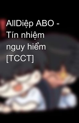 AllDiệp ABO - Tín nhiệm nguy hiểm [TCCT]