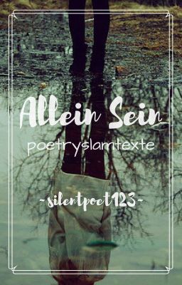 Allein Sein - Poetry Slam