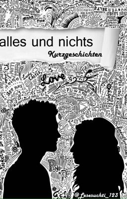 Alles und Nichts - Kurzgeschichten