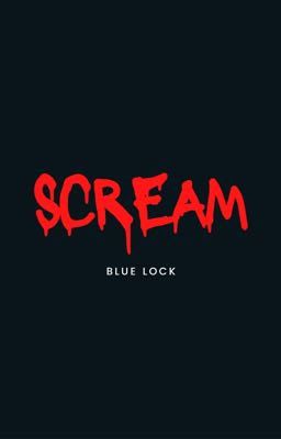 [Allisa_Blue Lock] SCREAM