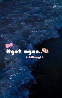 <Allisagi>  Ngot ngao..