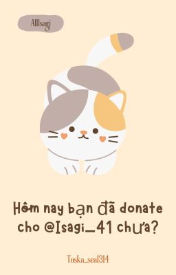 (AllIsagi R18 ) Hôm nay bạn đã donate cho @Isg_41 chưa ?