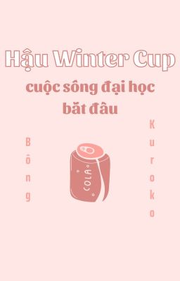 | AllKuro | Hậu Winter Cup | Cuộc Sống Đại Học Bắt Đầu |