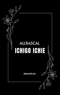 ALLRASCAL - ICHIGO ICHIE