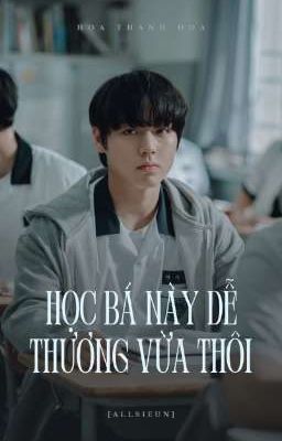 [Allsieun] Học bá này dễ thương vừa thôi.