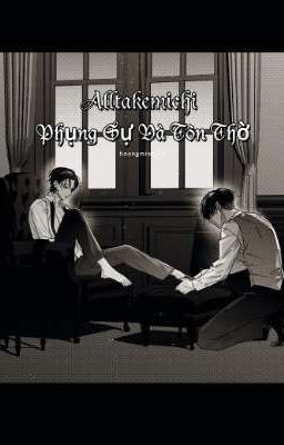 [Alltakemichi] Phụng Sự Và Tôn Thờ