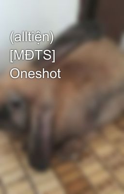 (alltiện) [MĐTS] Oneshot