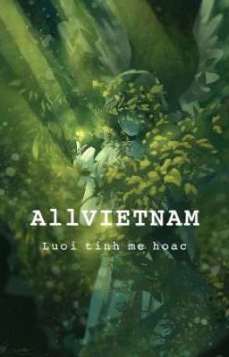 [ Allvietnam _ Countryhuman / lưới tình mê hoặc ]