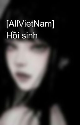 [AllVietNam] Hồi sinh