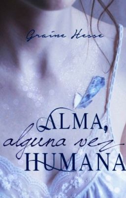 Alma, alguna vez humana