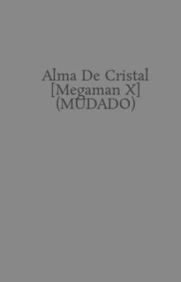 Alma De Cristal [Megaman X] (MUDADO)