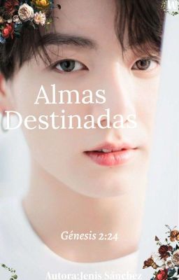 ALMAS DESTINADAS (Génesis 2:24)