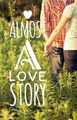 Almost a Love Story (ONE SHOT STORIES)