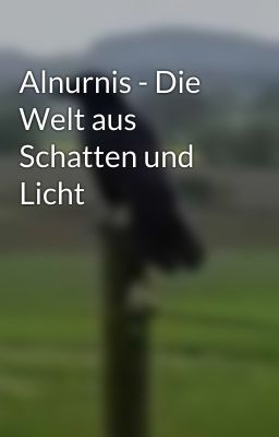 Alnurnis - Die Welt aus Schatten und Licht