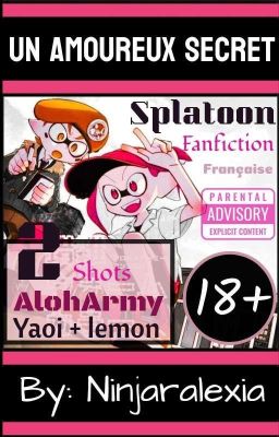 [AlohArmy] Un amoureux secret | Splatoon fanfiction | [FR]