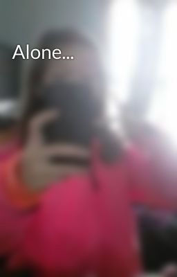 Alone...