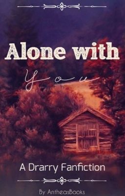 Alone with you