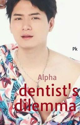 Alpha Dentist's Dilemma  /Completed/