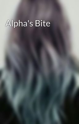 Alpha's Bite 