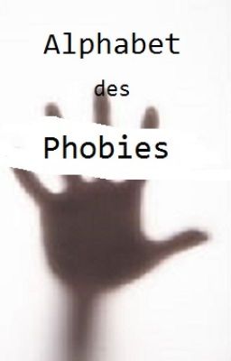 Alphabet des Phobies