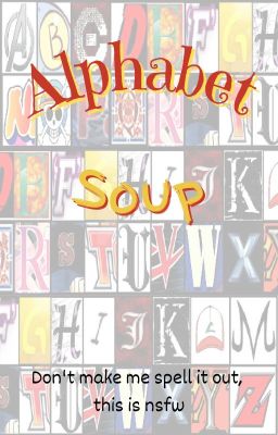 Alphabet Soup - ABC Headcanons